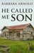 He Called Me Son by Barbara Arnold