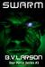 Swarm (Star Force, #1) by B.V. Larson