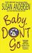 Baby, Don't Go (Baby #3) by Susan Andersen