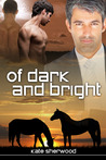 Of Dark and Bright (Dark Horse, #3)