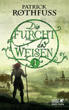 Die Furcht des Weisen 1 (Die Königsmörder-Chronik, #2, Teil 1 von 2)