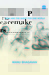 The Peacemakers India and the Quest for One World by Manu Bhagavan