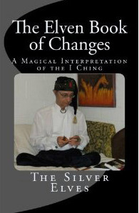 Ebook The Elven Book of Changes: A Magical Interpretation of the I Ching by The Silver Elves read! Ebook The Elven Book of Changes: A Magical Interpretation of the I Ching by The Silver Elves read!