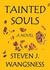 Tainted Souls by Steven J. Wangsness