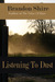 Listening To Dust by Brandon Shire