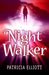 The Night Walker by Patricia Elliott