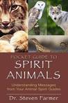 Pocket Guide to Spirit Animals: An Easy-to-Use Handbook for Identifying and Understanding Your Power Animals and Animal Spirit Helpers
