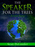The Speaker for the Trees by Sean DeLauder