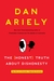 The Honest Truth About Dishonesty How We Lie to Everyone - Especially Ourselves by Dan Ariely