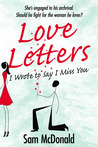 Love Letters: I Wrote to Say I Miss You
