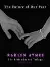 The Future of Our Past (The Remembrance Trilogy, #1)