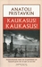Kaukasus! Kaukasus! by Anatoly Pristavkin