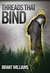 Threads That Bind (Havoc Chronicles, #1) by Brant Williams