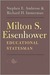 Milton S. Eisenhower, Educational Statesman by Stephen E. Ambrose