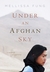 Under an Afghan Sky A Memoir of Captivity by Mellissa Fung