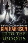 Into the Woods: Tales from the Hollows and Beyond (The Hollows, #10.1)