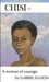 Chisi A Woman of Courage by Gabriel Ellison