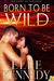 Born to Be Wild (Welcome to Paradise, #3) by Elle Kennedy