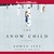 The Snow Child by Eowyn Ivey