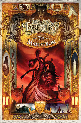 The Maelstrom Tapestry 4 By Henry H Neff The Maelstrom