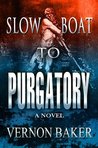 Slow Boat to Purgatory (Volume One)