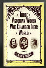 three-victorian-women-who-changed-their-world-josephine-butler-octavia-hill-florence-nightingale