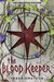 The Blood Keeper (The Blood Journals, #2) by Tessa Gratton
