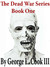 The Dead War Series Book 1 by George L. Cook III