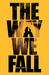 The Way We Fall (Fallen World, #1) by Megan Crewe
