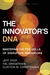 The Innovator's DNA Mastering the Five Skills of Disruptive Innovators by Jeffrey H. Dyer