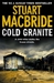 Cold Granite (Logan McRae, #1) by Stuart MacBride