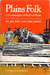 Plains Folk A Commonplace of the Great Plains by Jim Hoy