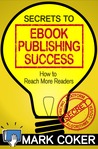 The Secrets to Ebook Publishing Success