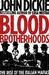 Blood Brotherhoods The Rise of the Italian Mafias by John Dickie