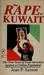 The Rape of Kuwait The True Story of Iraqi Atrocities Against a Civilian Population by Jean Sasson