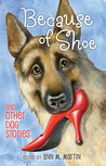 Because of Shoe and Other Dog Stories cover