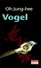 Vogel by Oh Jung-hee