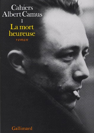 La Mort heureuse: Cahiers Albert Camus, tome 1