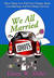 We All Married Idiots Three Things You Will Never Change About Your Marriage and Ten Things You Can by Elaine W. Miller