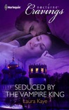 Seduced by the Vampire King (Vampire Warrior Kings, #2)