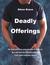 Deadly Offerings (Deadly Trilogy, #1) by Alexa Grace