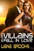 Even Villains Fall In Love (Heroes and Villains, #1) by Liana Brooks