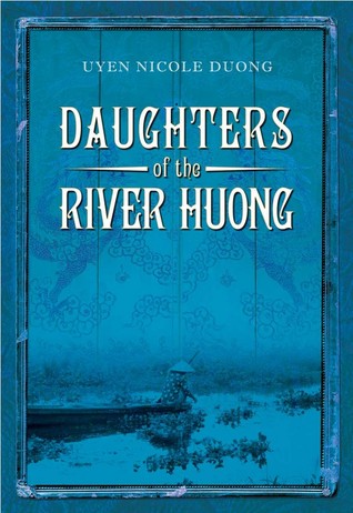 Daughters Of The River Huong By Uyen Nicole Duong