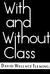 With and Without Class by David Wallace Fleming