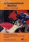 Het Communistisch Manifest: Karl Marx En Friedrich Engels:  Het Manifest, 150 Jaar Jong In Een Geschiedenis Die Meet Met Eeuwen (Marxistische Studies)