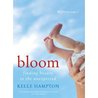 Bloom: Finding Beauty in the Unexpected A Memoir