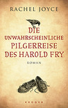 Die unwahrscheinliche Pilgerreise des Harold Fry (Harold Fry, #1)