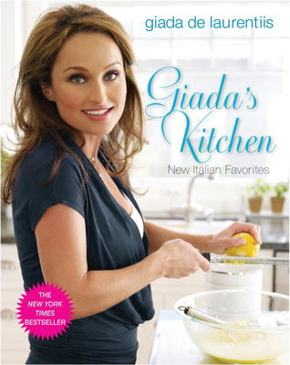 Giadas Kitchen: New Favorites from Everyday Italian by Giada De Laurentiis