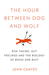 The Hour Between Dog and Wolf Risk Taking, Gut Feelings and the Biology of Boom and Bust by John Coates
