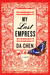 My Last Empress A Novel by Da Chen